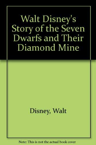 Walt Disney's Story of the Seven Dwarfs and Their Diamond Mine (9780307660510) by Walt Disney Company