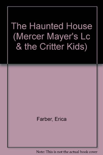 Stock image for The Haunted House (Mercer Mayer's Lc & the Critter Kids) for sale by ThriftBooks-Atlanta