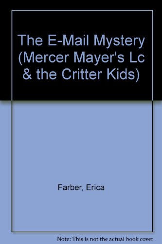 Imagen de archivo de The E-Mail Mystery (Mercer Mayer's Lc & the Critter Kids) a la venta por SecondSale