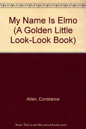 9780307665416: My Name Is Elmo (A Golden Little Look-look Book)