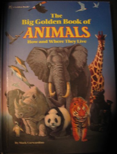 Imagen de archivo de Big Golden Book of Animals: How and Where They Live a la venta por ThriftBooks-Dallas