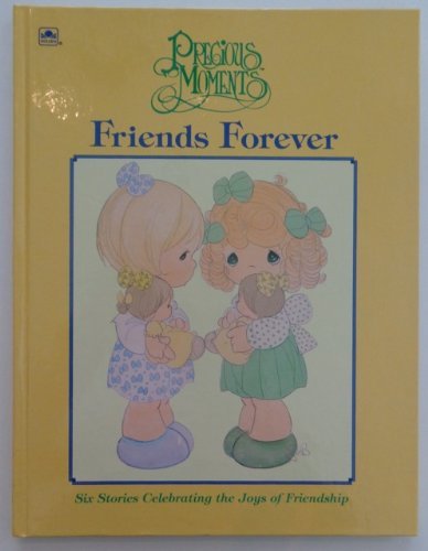 Imagen de archivo de Precious Moments Friends Forever: Six Stories Celebrating the Joys of Friendship a la venta por Wonder Book
