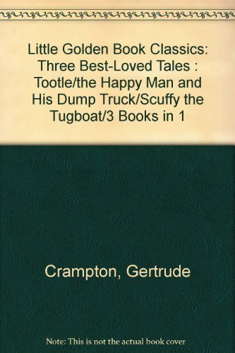 Beispielbild fr Three Best Loved Tales by Tibor Gergely/the Happy Man and His Dump Truck/Tootle/Scuffy the Tugboat zum Verkauf von Better World Books