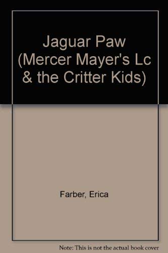 Stock image for Jaguar Paw (Mercer Mayer's Lc & the Critter Kids) for sale by Better World Books