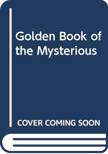 Stock image for The Golden Book of the Mysterious for sale by ThriftBooks-Dallas
