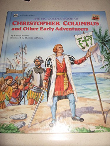 The Big Golden Book of Christopher Columbus: And Other Early Adventurers (9780307678706) by Bourne, Russell; Lapadula, Tom
