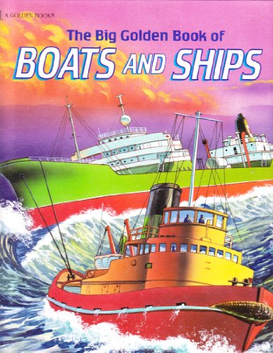 Beispielbild fr The Big Golden Book of Boats and Ships zum Verkauf von Better World Books