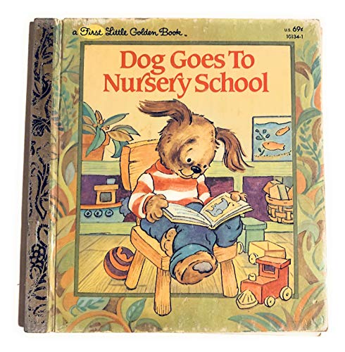 9780307681348: Dog Goes to Nursery School (First Little Golden Book)