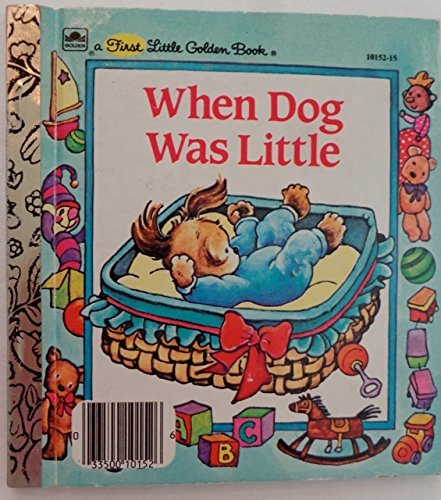 9780307681454: When Dog Was Little (First Little Golden Book)
