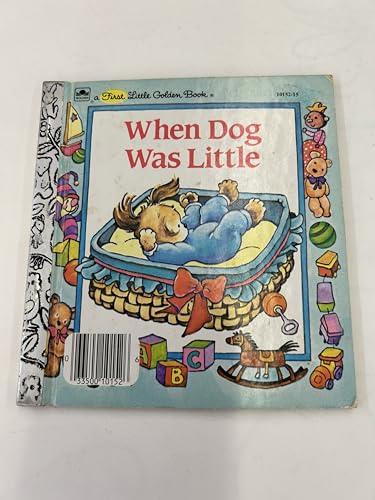 9780307681454: When Dog Was Little (First Little Golden Book)