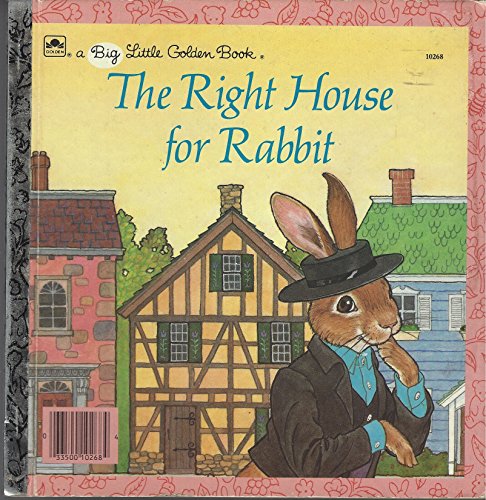 9780307682680: The Right House for Rabbit (Big Little Golden Books)