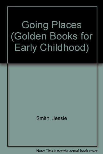 9780307687944: Going Places (Golden Books for Early Childhood)