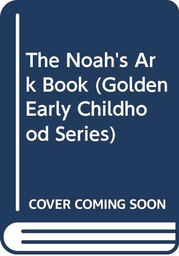 9780307688910: The Noah's Ark Book (Golden Early Childhood Series)