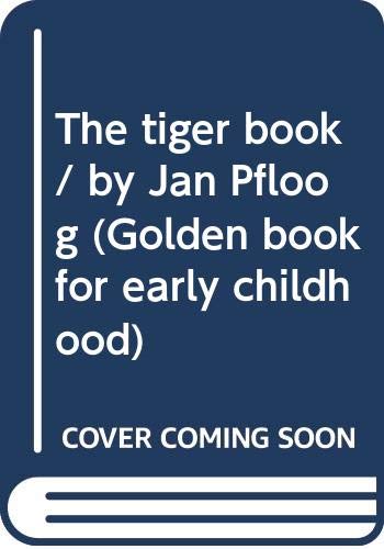 Stock image for The tiger book / by Jan Pfloog (Golden book for early childhood) for sale by Wonder Book