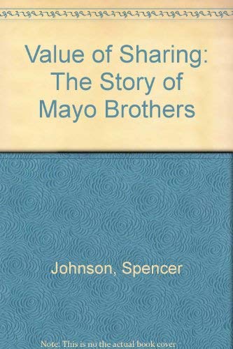9780307699534: Value of Sharing: The Story of Mayo Brothers