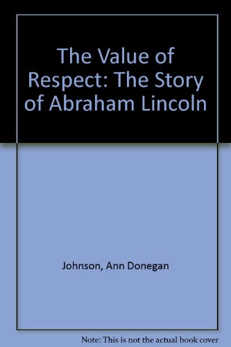 9780307699565: The Value of Respect: The Story of Abraham Lincoln