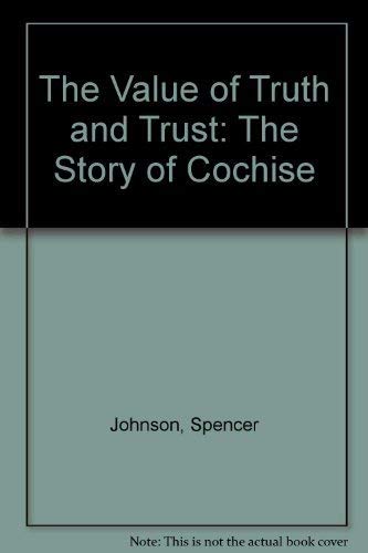 Imagen de archivo de The Value of Truth and Trust: The Story of Cochise a la venta por Hawking Books