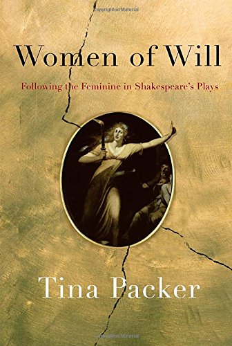 9780307700391: Women of Will: Following the Feminine in Shakespeare's Plays