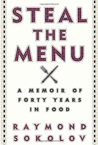 Beispielbild fr Steal the Menu: A Memoir of Forty Years in Food zum Verkauf von BooksRun