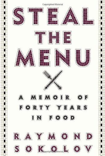 Stock image for Steal the Menu: A Memoir of Forty Years in Food for sale by SecondSale