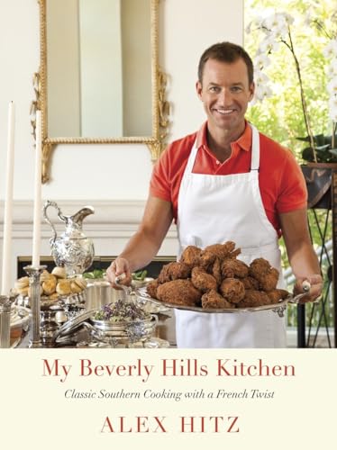 9780307701527: My Beverly Hills Kitchen: Classic Southern Cooking with a French Twist: A Cookbook