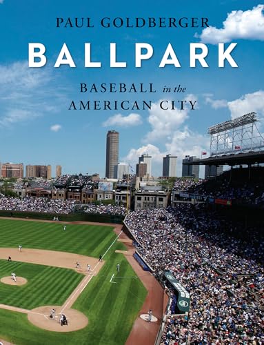 9780307701541: Ballpark: Baseball in the American City