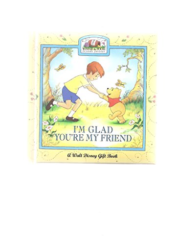 Beispielbild fr I'm glad you're my friend (Winnie the Pooh friends forever) zum Verkauf von Wonder Book