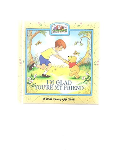 Imagen de archivo de I'm glad you're my friend (Winnie the Pooh friends forever) a la venta por Jenson Books Inc