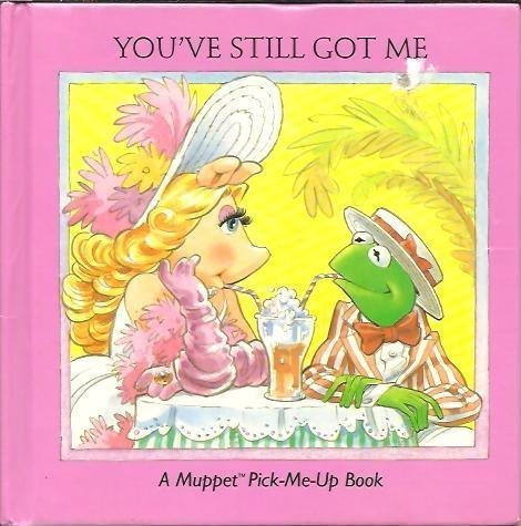 You've still got me (Muppet pick-me-up book) (9780307703521) by Gikow, Louise