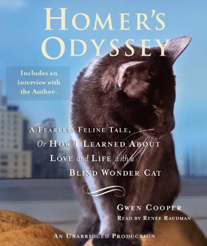 Beispielbild fr Homer's Odyssey: A Fearless Feline Tale, or How I Learned About Love and Life with a Blind Wonder Cat zum Verkauf von Books From California