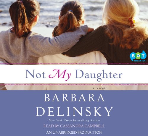 Not My Daughter (9780307704726) by Barbara Delinsky