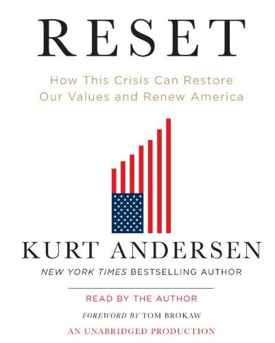 Reset: How This Crisis Can Restore Our Values and Renew America (9780307705006) by Andersen, Kurt