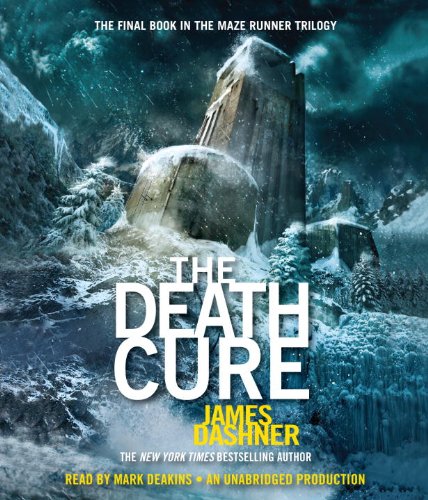 The Death Cure (Maze Runner, Book Three) (The Maze Runner Series) - Dashner, James