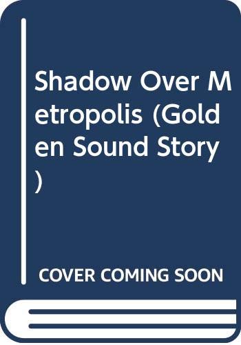 Shadow Over Metropolis (Golden Sound Story) (9780307709301) by Golden Books