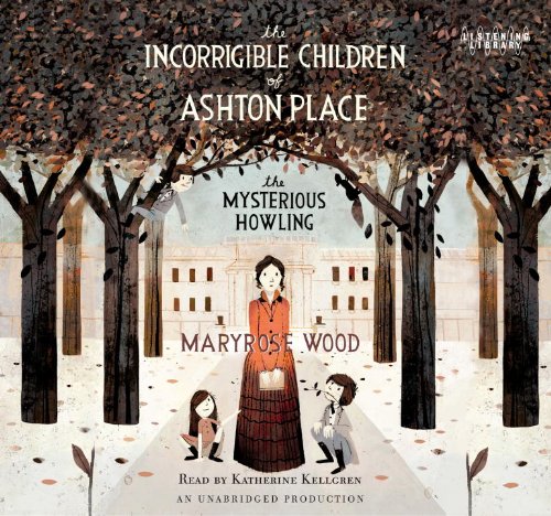 Imagen de archivo de The Incorrigible Children of Ashton Place (The Mysterious Howling) a la venta por Shasta Library Foundation