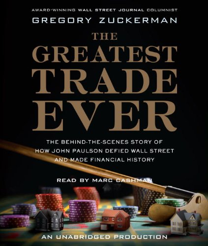 Imagen de archivo de The Greatest Trade Ever: The Behind-the-Scenes Story of How John Paulson Defied Wall Street and Made Financial History a la venta por SecondSale