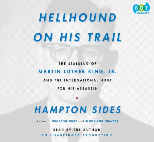 Stock image for Hellhound On His Trail: The Stalking of Martin Luther King, Jr. and the International Hunt for His Assassin for sale by SecondSale