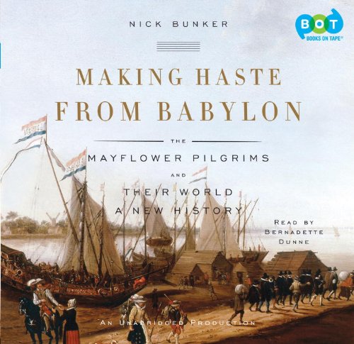 Stock image for Making Haste from Babylon: The Mayflower Pilgrims and Their World: A New History for sale by SecondSale