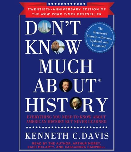 Stock image for Dont Know Much About History, Anniversary Edition: Everything You Need to Know About American History but Never Learned for sale by Seattle Goodwill