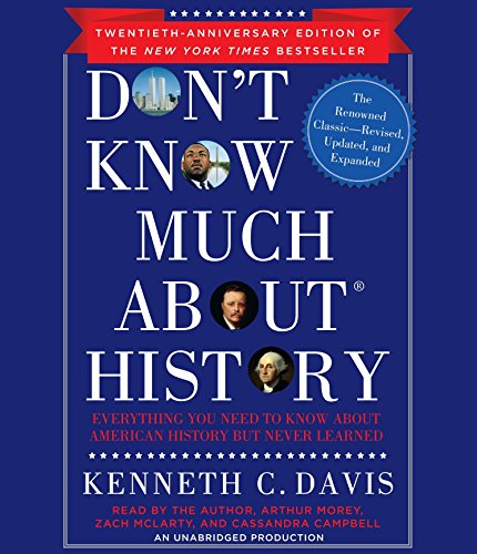 Stock image for Don't Know Much About History, Anniversary Edition: Everything You Need to Know About American History but Never Learned for sale by HPB Inc.