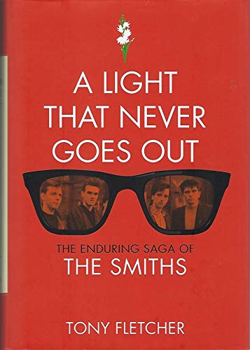 9780307715951: A Light That Never Goes Out: The Enduring Saga of The Smiths