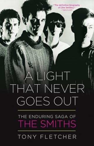 Imagen de archivo de A Light That Never Goes Out: The Enduring Saga of the Smiths a la venta por SecondSale
