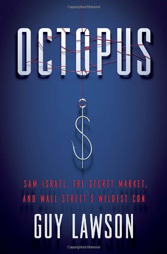9780307716071: Octopus: Sam Israel, the Secret Market, and Wall Street's Wildest Con