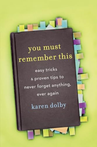 Imagen de archivo de You Must Remember This: Easy Tricks & Proven Tips to Never Forget Anything, Ever Again a la venta por Wonder Book