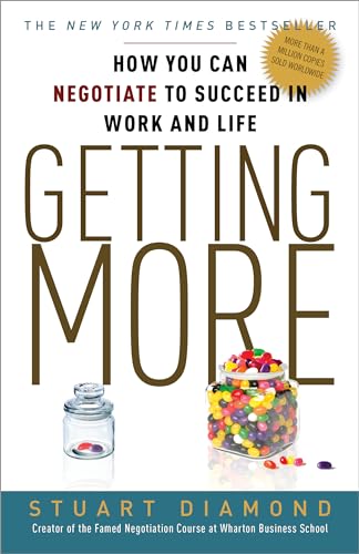 9780307716903: Getting More: How You Can Negotiate to Succeed in Work and Life