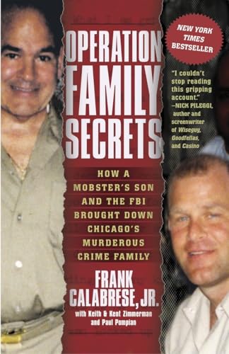 Stock image for Operation Family Secrets: How a Mobster's Son and the FBI Brought Down Chicago's Murderous Crime Family for sale by BooksRun