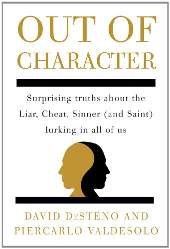 Stock image for Out of Character: Surprising Truths about the Liar, Cheat, Sinner (and Saint) Lurking in All of Us for sale by SuzyQBooks