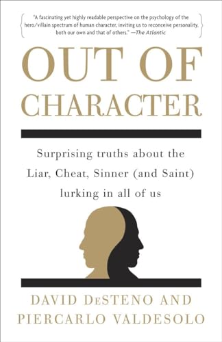 Stock image for Out of Character: Surprising Truths About the Liar, Cheat, Sinner (and Saint) Lurking in All of Us for sale by ThriftBooks-Dallas