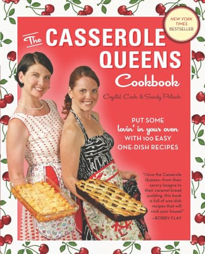 Stock image for The Casserole Queens Cookbook: Put Some Lovin' in Your Oven with 100 Easy One-Dish Recipes for sale by SecondSale