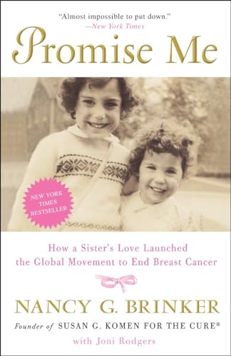 Stock image for Promise Me: How a Sister's Love Launched the Global Movement to End Breast Cancer for sale by Wonder Book